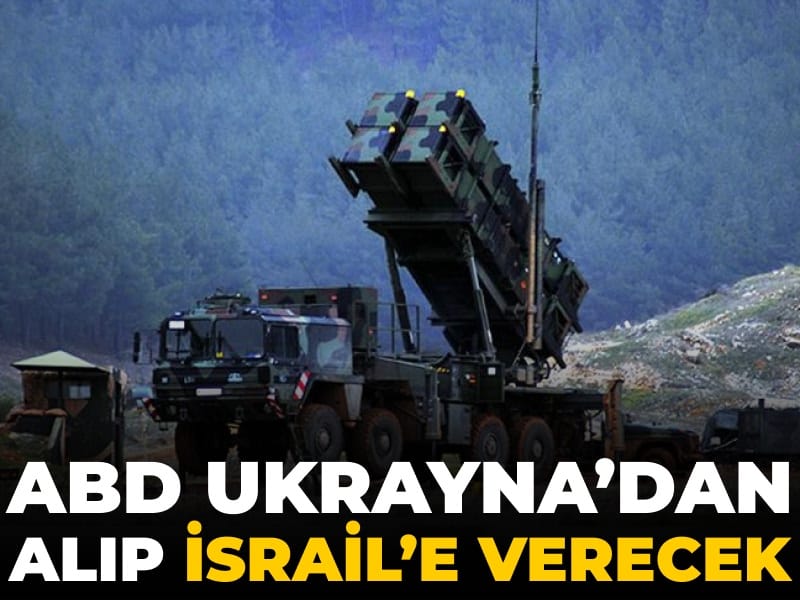 ABD Ukrayna’dan alıp İsrail’e verecek