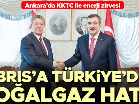 Ankara’da KKTC ile Enerji İşbirliği Zirvesi: Türkiye’den Kıbrıs’a Doğalgaz Hattı