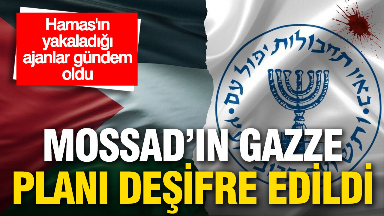 Hamas’ın Ajanları Ele Geçirmesi: MOSSAD’ın Gazze Stratejisi Ortaya Çıktı