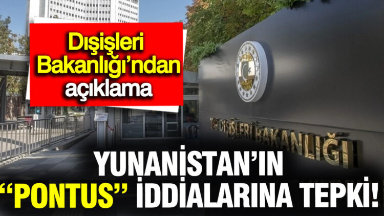 Yunanistan’ın “Pontus” İddialarına Türkiye’den Sert Tepki
